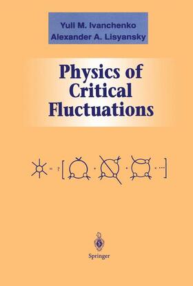 Lisyansky / Ivanchenko |  Physics of Critical Fluctuations | Buch |  Sack Fachmedien