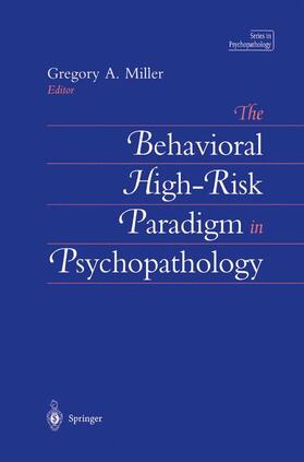 Miller |  The Behavioral High-Risk Paradigm in Psychopathology | Buch |  Sack Fachmedien