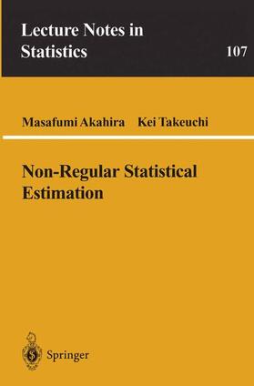 Takeuchi / Akahira |  Non-Regular Statistical Estimation | Buch |  Sack Fachmedien