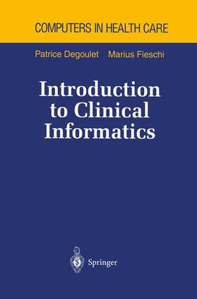Degoulet / Fieschi |  Introduction to Clinical Informatics | Buch |  Sack Fachmedien