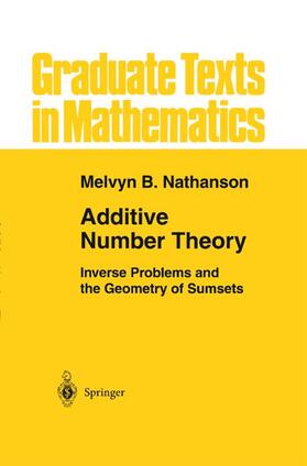 Nathanson |  Additive Number Theory: Inverse Problems and the Geometry of Sumsets | Buch |  Sack Fachmedien