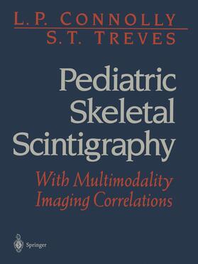Connolly / Treves |  Pediatric Skeletal Scintigraphy | Buch |  Sack Fachmedien
