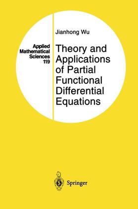 Wu |  Theory and Applications of Partial Functional Differential Equations | Buch |  Sack Fachmedien