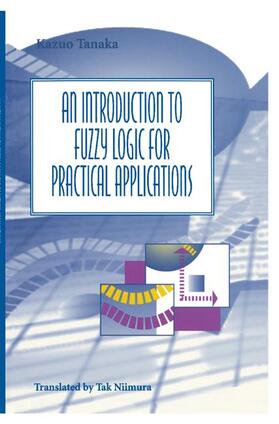 Tanaka |  An Introduction to Fuzzy Logic for Practical Applications | Buch |  Sack Fachmedien