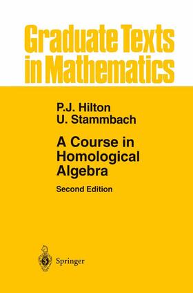 Stammbach / Hilton |  A Course in Homological Algebra | Buch |  Sack Fachmedien