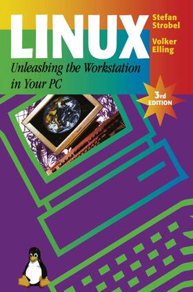 Elling / Strobel |  Linux - Unleashing the Workstation in Your PC | Buch |  Sack Fachmedien