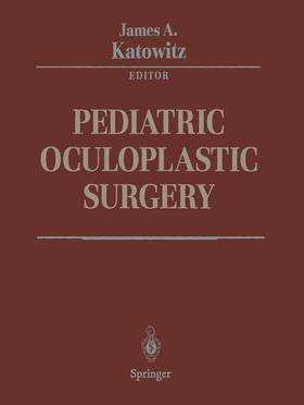 Katowitz |  Pediatric Oculoplastic Surgery | Buch |  Sack Fachmedien