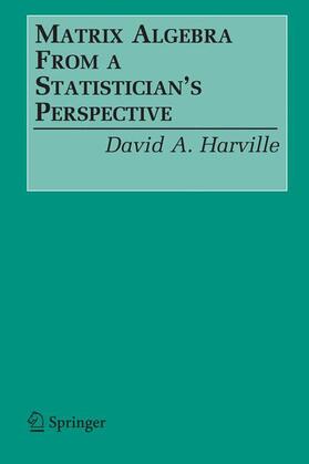 Harville |  Matrix Algebra From a Statistician's Perspective | Buch |  Sack Fachmedien