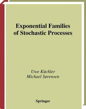 Sorensen / Küchler |  Exponential Families of Stochastic Processes | Buch |  Sack Fachmedien
