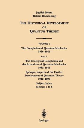 Mehra |  The Conceptual Completion and Extensions of Quantum Mechanics 1932-1941. Epilogue: Aspects of the Further Development of Quantum Theory 1942-1999 | Buch |  Sack Fachmedien
