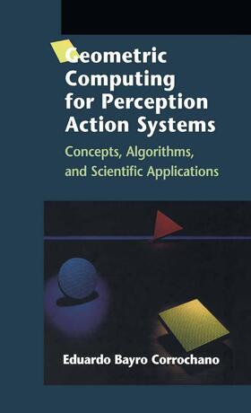 Bayro Corrochano |  Geometric Computing for Perception Action Systems | Buch |  Sack Fachmedien