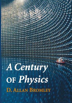 Bromley |  A Century of Physics | Buch |  Sack Fachmedien