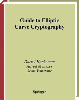 Hankerson / Vanstone / Menezes |  Guide to Elliptic Curve Cryptography | Buch |  Sack Fachmedien