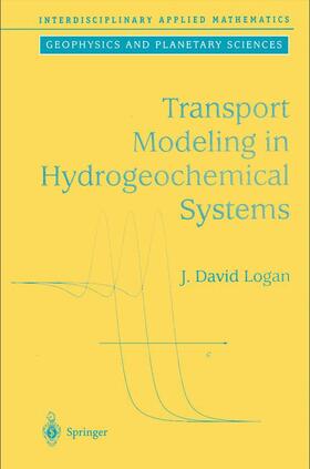 Logan |  Transport Modeling in Hydrogeochemical Systems | Buch |  Sack Fachmedien
