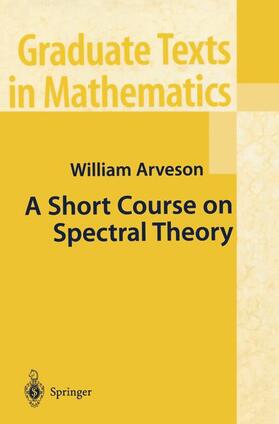 Arveson |  A Short Course on Spectral Theory | Buch |  Sack Fachmedien