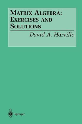 Harville |  Matrix Algebra: Exercises and Solutions | Buch |  Sack Fachmedien
