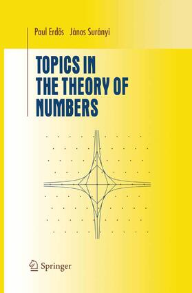 Suranyi / Erdös |  Topics in the Theory of Numbers | Buch |  Sack Fachmedien