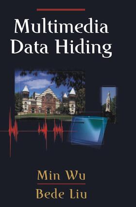 Wu / Liu |  Multimedia Data Hiding | Buch |  Sack Fachmedien