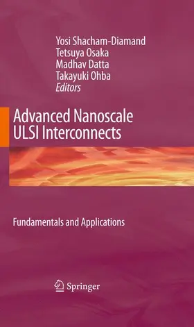 Shacham-Diamand / Ohba / Osaka |  Advanced Nanoscale ULSI Interconnects:  Fundamentals and Applications | Buch |  Sack Fachmedien