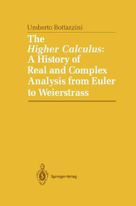 Bottazini |  The Higher Calculus: A History of Real and Complex Analysis from Euler to Weierstrass | Buch |  Sack Fachmedien
