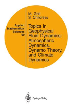 Childress / Ghil |  Topics in Geophysical Fluid Dynamics: Atmospheric Dynamics, Dynamo Theory, and Climate Dynamics | Buch |  Sack Fachmedien