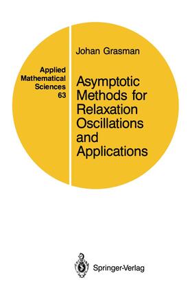 Grasman |  Asymptotic Methods for Relaxation Oscillations and Applications | Buch |  Sack Fachmedien