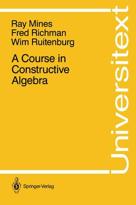 Mines / Ruitenburg / Richman |  A Course in Constructive Algebra | Buch |  Sack Fachmedien