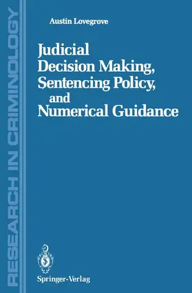 Lovegrove |  Judicial Decision Making, Sentencing Policy, and Numerical Guidance | Buch |  Sack Fachmedien