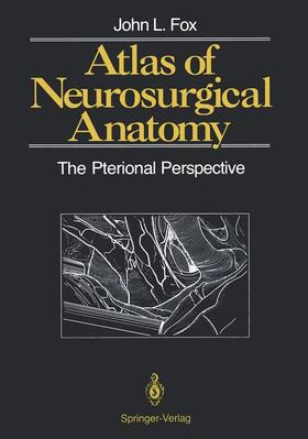 Fox |  Atlas of Neurosurgical Anatomy: The Pterional Perspective | Buch |  Sack Fachmedien