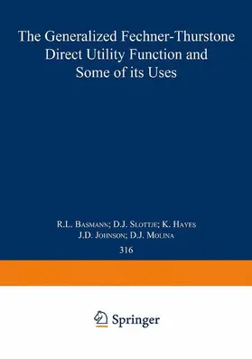 Basmann / Slottje / Molina |  The Generalized Fechner-Thurstone Direct Utility Function and Some of its Uses | Buch |  Sack Fachmedien