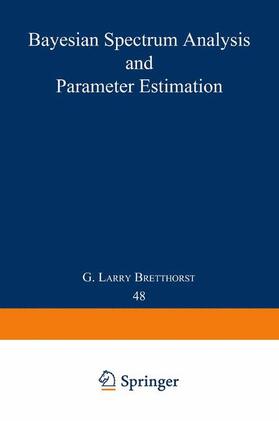 Bretthorst |  Bayesian Spectrum Analysis and Parameter Estimation | Buch |  Sack Fachmedien