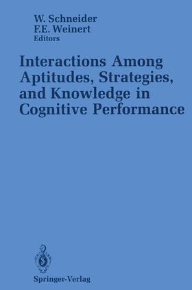 Schneider / Weinert |  Interactions Among Aptitudes, Strategies, and Knowledge in Cognitive Performance | Buch |  Sack Fachmedien