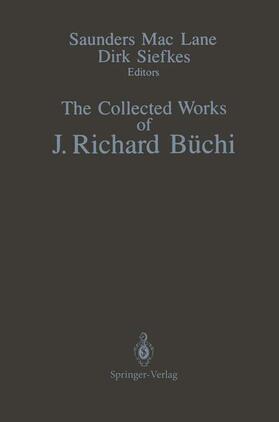 Büchi / Mac Lane / Siefkes |  The Collected Works of J. Richard Büchi | Buch |  Sack Fachmedien