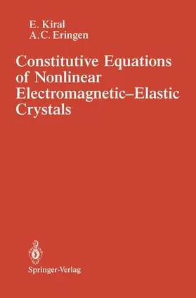 Kiral / Eringen |  Constitutive Equations of Nonlinear Electromagnetic-Elastic Crystals | Buch |  Sack Fachmedien