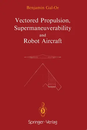 Gal-Or |  Vectored Propulsion, Supermaneuverability and Robot Aircraft | Buch |  Sack Fachmedien