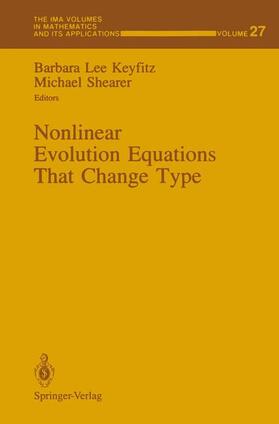 Keyfitz / Shearer |  Nonlinear Evolution Equations That Change Type | Buch |  Sack Fachmedien