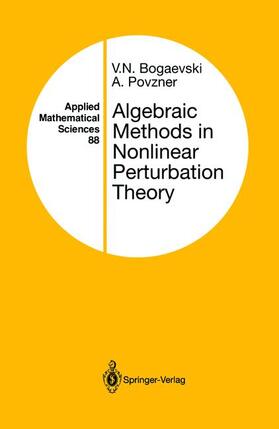 Povzner / Bogaevski |  Algebraic Methods in Nonlinear Perturbation Theory | Buch |  Sack Fachmedien