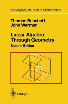 Wermer / Banchoff |  Linear Algebra Through Geometry | Buch |  Sack Fachmedien