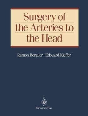 Berguer / Kieffer |  Surgery of the Arteries to the Head | Buch |  Sack Fachmedien