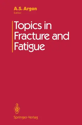 Argon |  Topics in Fracture and Fatigue | Buch |  Sack Fachmedien