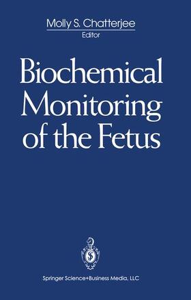 Chatterjee |  Biochemical Monitoring of the Fetus | Buch |  Sack Fachmedien