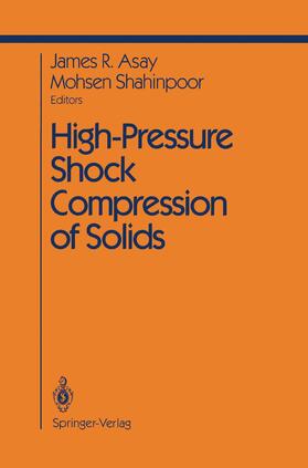 Shahinpoor / Asay |  High-Pressure Shock Compression of Solids | Buch |  Sack Fachmedien