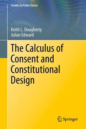 Edward / Dougherty |  The Calculus of Consent and Constitutional Design | Buch |  Sack Fachmedien