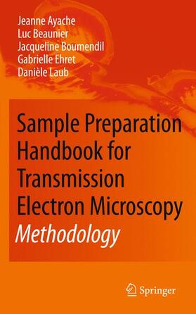 Ayache / Beaunier / Laub |  Sample Preparation Handbook for Transmission Electron Microscopy | Buch |  Sack Fachmedien