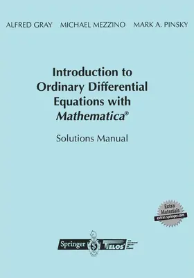 Gray / Pinsky / Mezzino |  Introduction to Ordinary Differential Equations with Mathematica® | Buch |  Sack Fachmedien