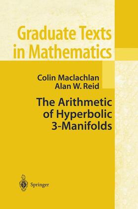 Maclachlan / Reid |  The Arithmetic of Hyperbolic 3-Manifolds | Buch |  Sack Fachmedien