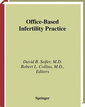 Seifer / Collins |  Office-Based Infertility Practice | Buch |  Sack Fachmedien