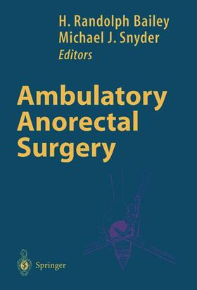Snyder / Bailey |  Ambulatory Anorectal Surgery | Buch |  Sack Fachmedien