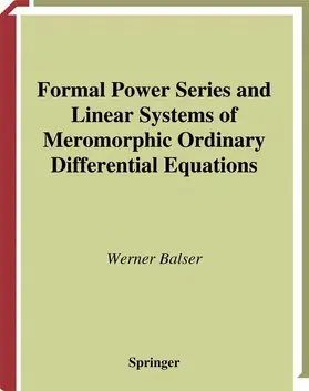 Balser |  Formal Power Series and Linear Systems of Meromorphic Ordinary Differential Equations | Buch |  Sack Fachmedien