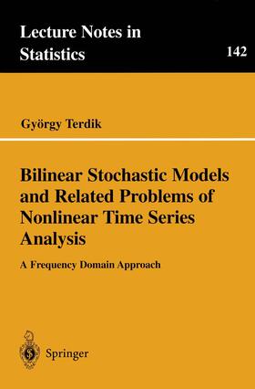 Terdik |  Bilinear Stochastic Models and Related Problems of Nonlinear Time Series Analysis | Buch |  Sack Fachmedien